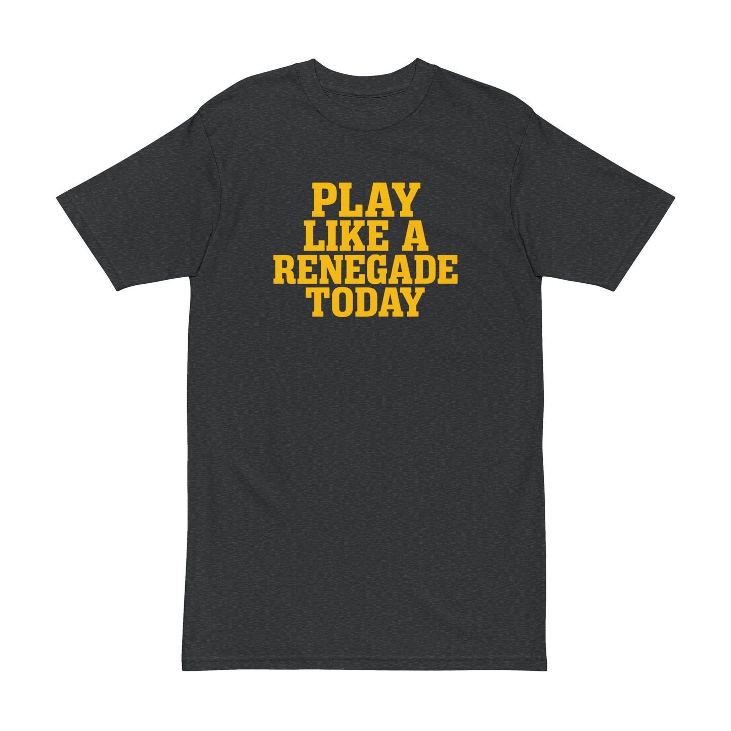 Men's Heavyweight Tee - Play Like a Renegade Today, Casual Wear, Motivational Shirt, Sports Apparel, Gift for Athletes