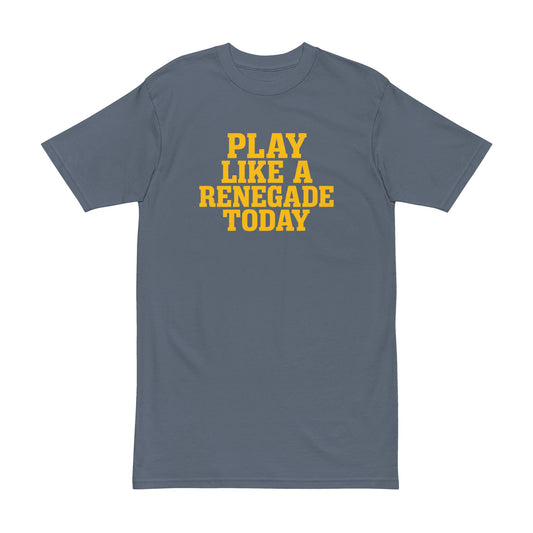 Men's Heavyweight Tee - Play Like a Renegade Today, Casual Wear, Motivational Shirt, Sports Apparel, Gift for Athletes